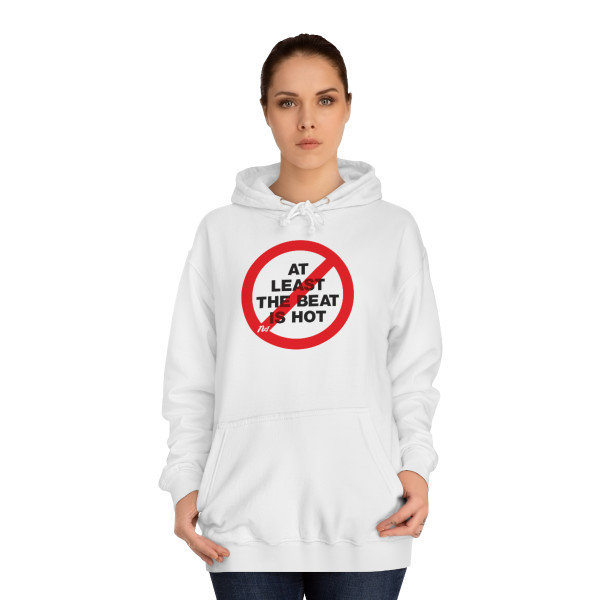 At Least The Beat Is Hot! Unisex Fleece Hoodie