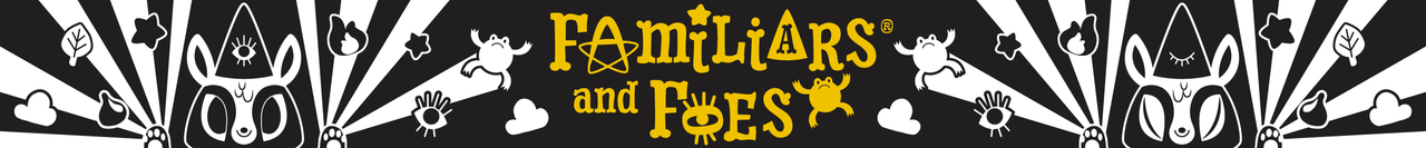 Familiars and Foes Familiars and Foes