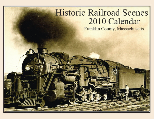 2010 Railroad Calendar for Franklin County Massachusetts - 13 Train Pictures and Narratives 2010 Railroad Calendar for Franklin County Massachusetts - 13 Train Pictures and Narratives