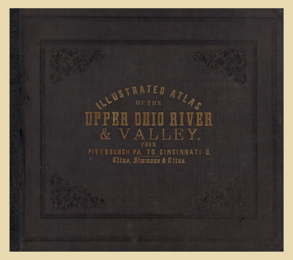 Cover, 1877 - Upper Ohio River and Valley Atlas - Old Map Custom Reprint - USA Regional 0