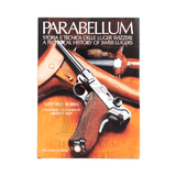Parabellum. Storia e tecnica delle Luger svizzere - A technical history of Swiss Lugers.