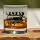 LUCKY SHOT Whiskey Glass - Loading Please Wait