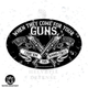 LUCKY SHOT When They Come For Guns - Oval Magnet