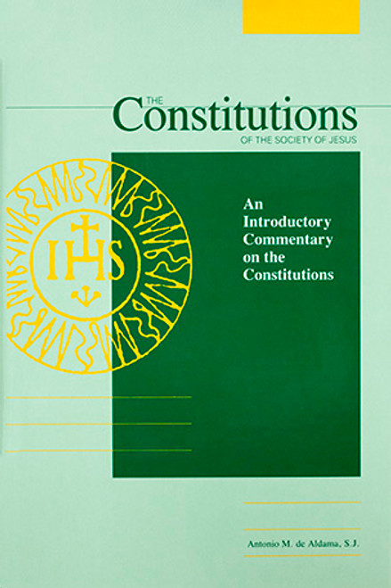 The Constitutions of the Society of Jesus : An Introductory Commentary on the Constitutions - Hardcover