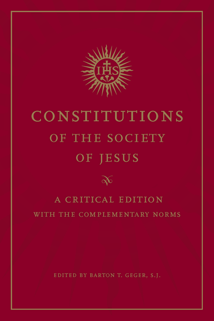 The Constitutions of the Society of Jesus: A Critical Edition with the Complementary Norms - Paperback (Now In Pre-Order)