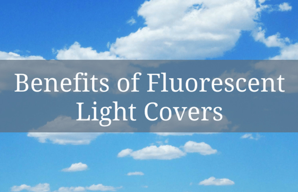 Using Fluorescent Light Covers Has Its Benefits Using Fluorescent Light Covers Has Its Benefits