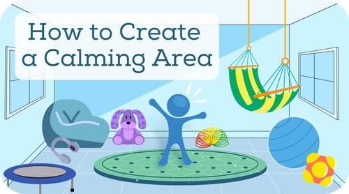 A Place of Comfort and Calm: Creating a Sensory Space Inside the