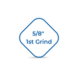 5/8" 1st Grind