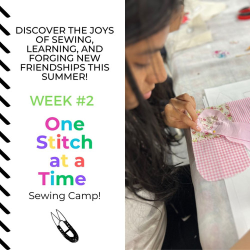 WEEK #2 ✨ Summer Sewing Camp and More!