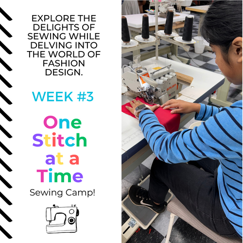 WEEK #3 ✨ Summer Sewing Camp and More!