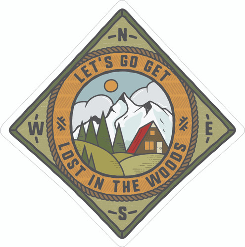 Let's Go Get Lost In the Woods Sticker A34