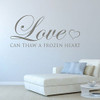 'Love Can Thaw a Frozen Heart' Wall Decal - Gray