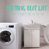 'Sorting Out Life' Laundry Quote Wall Decor - Turquoise