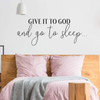 "Give it to God and Go to Sleep" Religious Quote Vinyl Wall Sticker
