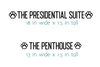 2 Quotes Custom Order - The Presidential Suite 18in x 1.5 - The Penthouse 13in x 1.5in