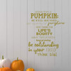 Autumn Season Quote Wall Decal ' 'Advice from a Pumpkin'- Vinyl Decor for Living Room, Family Room or Home Decoration ' A Variety of Sizes and Colors