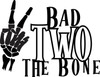 Bad Two The Bone Vinyl Decal