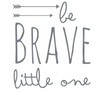 Be Brave Decal Baby Nursery Vinyl Wall Decor