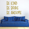 Be Kind Be Brave Be Awesome Vinyl Wall Decor Quote