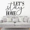 Let's Stay Home vinyl wall decal in black script lettering