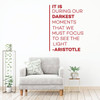 Aristotle Wall Decal - It Is During Our Darkest Moments - Inspirational Vinyl Art for Home, Bedroom or Living Room Decor