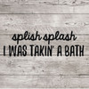 Bath Wall Decal for Bathroom Decor - Splish Splash I Was Taking A Bath - Removable Vinyl Sticker For Home Decoration