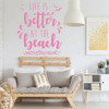 Beach House Vinyl Decor - Life Is Better At The Beach - Wall Decals for Home Decor, Bedroom Or Playroom - Surfer Gift