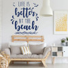 Beach House Vinyl Decor - Life Is Better At The Beach - Wall Decals for Home Decor, Bedroom Or Playroom - Surfer Gift