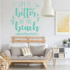 Beach House Vinyl Decor - Life Is Better At The Beach - Wall Decals for Home Decor, Bedroom Or Playroom - Surfer Gift