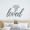 Bedroom Decor for Couples - Family Vinyl Wall Quote Lettering - 'And So They Built a Life They Loved'