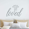 Bedroom Decor for Couples - Family Vinyl Wall Quote Lettering - 'And So They Built a Life They Loved'
