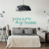 Bedroom Wall Decal - You Are Home - Inspirational Vinyl Decorations for Home or Living Room Decor