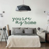 Bedroom Wall Decal - You Are Home - Inspirational Vinyl Decorations for Home or Living Room Decor