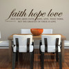 Bible Verse Wall Art - 1 Corinthians 13:13 - Faith, Hope, Love ... The Greatest of These is Love - Vinyl Scripture Wall Decals, Christian Home Decor, Church Wall Decals