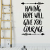Children's Wall Decal - Having Hope Will Give You Courage - Vinyl Decorations for Boys or Girl's Bedroom, Playroom or Nursery Decor