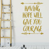 Children's Wall Decal - Having Hope Will Give You Courage - Vinyl Decorations for Boys or Girl's Bedroom, Playroom or Nursery Decor
