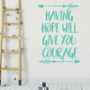 Children's Wall Decal - Having Hope Will Give You Courage - Vinyl Decorations for Boys or Girl's Bedroom, Playroom or Nursery Decor