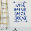 Children's Wall Decal - Having Hope Will Give You Courage - Vinyl Decorations for Boys or Girl's Bedroom, Playroom or Nursery Decor