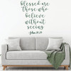Christian Wall Decal - Blessed Are Those Who Believe - Vinyl Art Home Decor for Bedroom or Living Room Decoration
