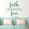 Christian Wall Decal - Faith Always Defeats Fear - Vinyl Art Home Decor for Bedroom or Living Room Decoration