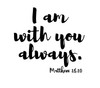 Christian Wall Decal - I Am with You Always - Vinyl Scripture and Religious Home Bathroom Decor - Church Decoration