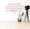 Christian Wall Decor - Grow in Grace - Scripture Art Vinyl Sticker for Living Room, Teen Girl Bedroom or Classroom Decor
