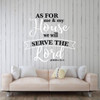 Christian Wall Decor - Inspirational Quote - Bible Verse Wall Decor - As for Me And My House We Will Serve the Lord - Joshua 24:15 - Religious Vinyl Decals, Scripture Wall Art, Christian Home Or Church Decoration -Decal Stickers for Home, Bedroom,