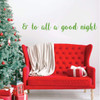 Christmas Wall Decal - & to All Good Night - Holiday Vinyl Stickers for Living Room, Family Room Decor or Home Decoration
