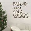 Christmas Wall Decal - Baby It's Cold Outside - Decor for Living Room Or Family Room Decoration