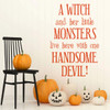 A Witch and Her Little Monsters Live Here With One Handsome Devil Cute Quote - Halloween Decoration ' Fall Vinyl Decor for the Home , Door, or Windows - Party Decorations ' A Variety of Sizes and Colors Available