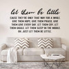 "Let Them Be Little Cause They're Only That Way for Awhile Quote Vinyl Wall Decal