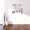 Dog Lover Gifts | You Had Me AT Woof with Paw Print | Vinyl Wall Decal For Home Decor or Veterinary Clinic Decoration | Black, White, Red, Blue, Many Colors