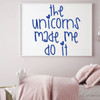 Unicorn Wall Decal | Unicorn Quote The Unicorns Made Me Do It Vinyl Home Decor Sticker for Girl's Bedroom or Playroom | Small, Large Sizes | Black, Pink, Purple