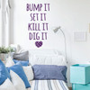 Volleyball Quote Bump It, Set It, Kill It, Dig It with Volleyball Heart Vinyl Wall Decal Sticker